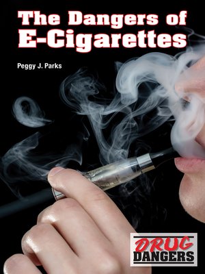 cover image of The Dangers of E-Cigarettes